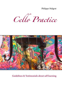 Cello practice - guidelines & testimonials about self learning