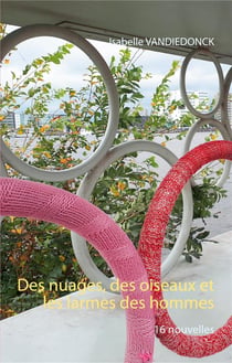 Des nuages, des oiseaux et les larmes des hommes - 16 nouvelles
