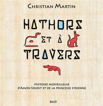 Hathors & à travers : histoire merveilleuse d'amon-sourit et de la princesse syrienne