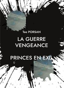 La Guerre Vengeance : Prince en Exil