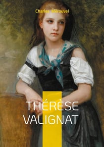 Thérèse Valignat : Un roman populaire sur la condition féminine, le destin et la vie rurale au XIXe siècle