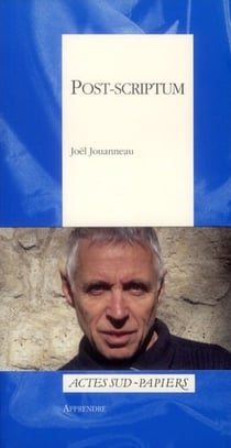 Post-scriptum - aux sources d'une écriture