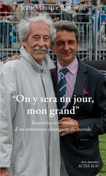 "on y sera un jour, mon grand" : souvenirs et conseils du champion du monde des entraîneurs