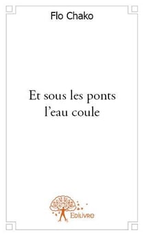 Et sous les ponts l'eau coule