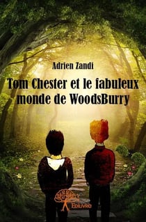Tom chester et le fabuleux monde de woodsburry