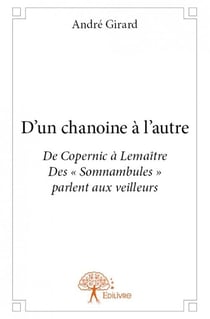D'un chanoine à l'autre - de copernic à lemaître