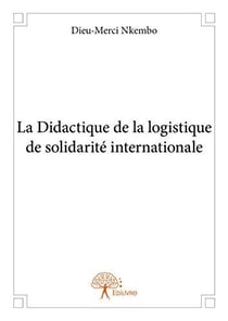 La didactique de la logistique de solidarité internationale