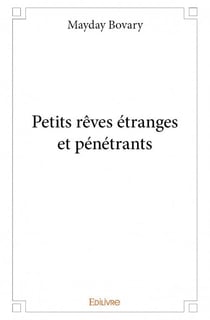 Petits rêves étranges et pénétrants