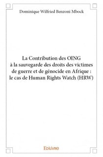 La contribution des oing à la sauvegarde des droits des victimes de guerre et de génocide en afrique