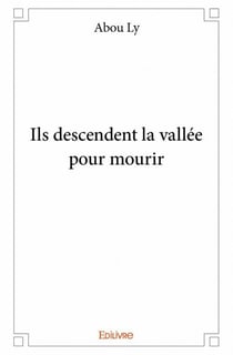 Ils descendent la vallée pour mourir