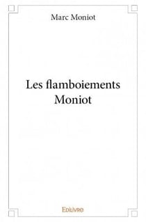 Les flamboiements Moniot