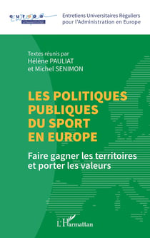 Les politiques publiques du sport en Europe : Faire gagner les territoires  et porter les valeurs