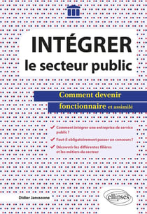Intégrer le secteur public - comment devenir fonctionnaire et assimilé
