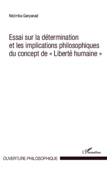 Essai sur la détermination et les implications philosophiques du concept de "liberté humaine"