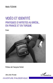 Vidéo et identité - pratiques d'artistes au Brésil, en France et en Turquie