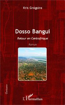 Dosso Bangui - retour en Centrafrique