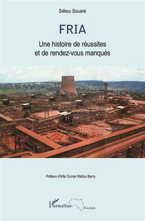 Fria, une histoire de réussites et de rendez-vous manqués