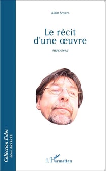 Le récit d'une oeuvre - 1975-2015