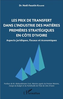 Les prix de transfert dans l'industrie des matières premières stratégiques en Côte d'Ivoire : Aspects juridiques, fiscaux et économiques