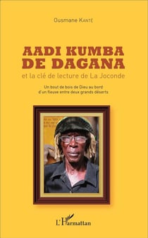 Aadi Kumba de Dagana et la cle de lecture de La Joconde - un bout de bois de dieu au bord d'un fleuve entre deux grands déserts
