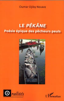 Le pékâne - poésie épique des pêcheurs peuls