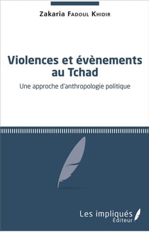 Violences et évènements au Tchad - une approche d'anthropologie politique