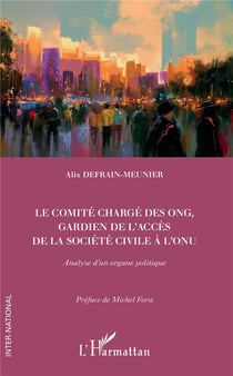 Le comité chargé des ONG, gardien de l'accès de la société civile à l'ONU - analyse d'un organe politique