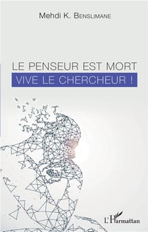 Le penseur est mor,t vive le chercheur !