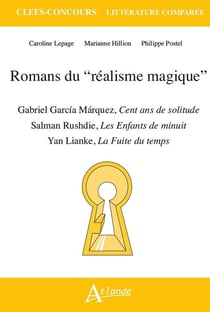 Romans du réalisme magique : Gabriel García Márquez, cent ans de solitude - Salman Rushdie, les enfants de minuit - Lianke Yan, la fuite du temps