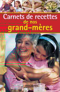 Carnets de recettes de nos grand-mères