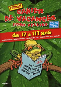 Cahier de vacances pour adultes - spécial week-end pluvieux et RTT
