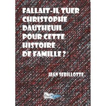 Fallait-il tuer Christophe Dautheuil pour cette histoire de famille ?