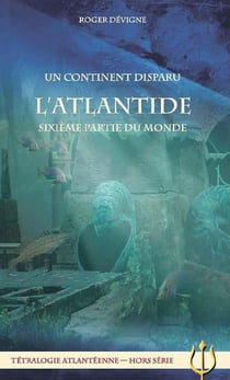 Un continent disparu: l'atlantide - sixième partie du monde