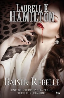 Anita Blake Tome 21 : baiser rebelle