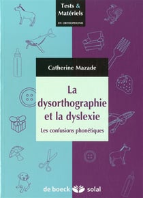 La dysorthographie et la dyslexie - les confusions phonétiques