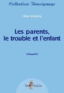 Les parents, le trouble et l'enfant