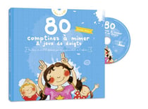 80 comptines à mimer et jeux de doigts