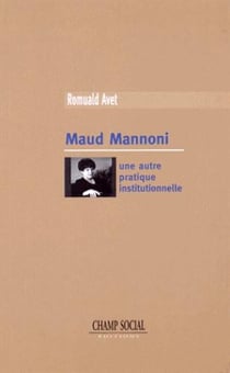 Maud Mannoni, une autre pratique institutionnelle