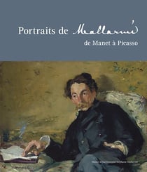 Portraits de Mallarmé - de Manet à Picasso