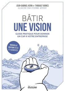 Bâtir une vision : Guide pratique pour donner un cap à votre entreprise