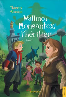 Wallino Tome 3 - Monsantox, l'héritier