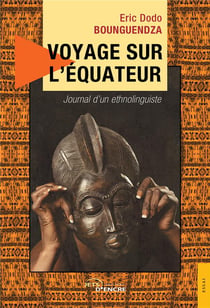 Voyage sur l'équateur - journal d'un ethnolinguiste