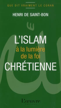 Que dit vraiment le Coran t.1 - l'islam à la lumière de la foi chrétienne