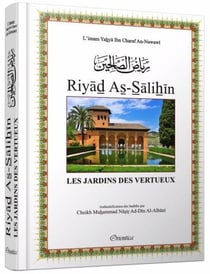 Riyad As-Salihin - les jardins des vertueux - authentification des Hadiths par Cheikh Al-Albani