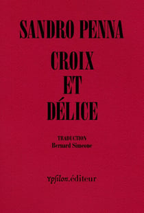 Croix et délice & autres poèmes