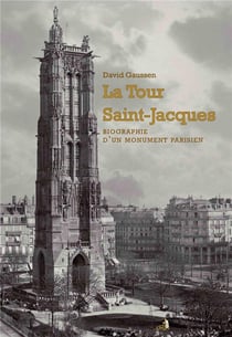 La tour Saint-Jacques - biographie d'un monument