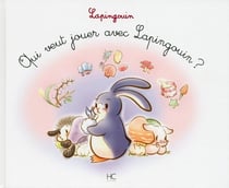LAPINGOUIN Tome 5 : qui veut jouer avec Lapingouin