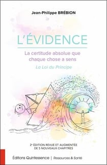 L'évidence : la certitude absolue que chaque chose a sens (2e édition)