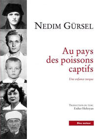 Au pays des poissons captifs - une enfance turque