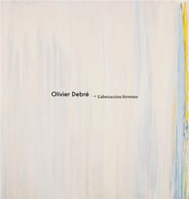 Olivier Debré - l'abstraction fervente